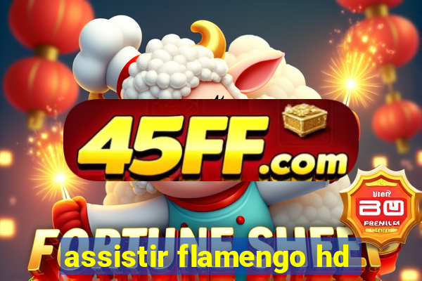 assistir flamengo hd